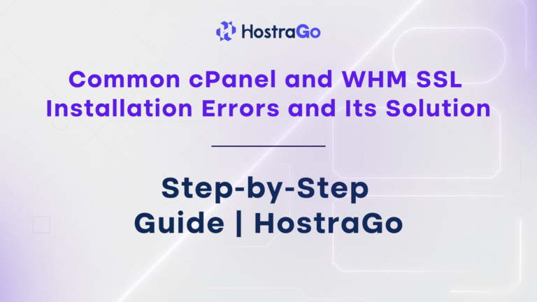 Common cPanel and WHM SSL Installation Errors and Its Solution