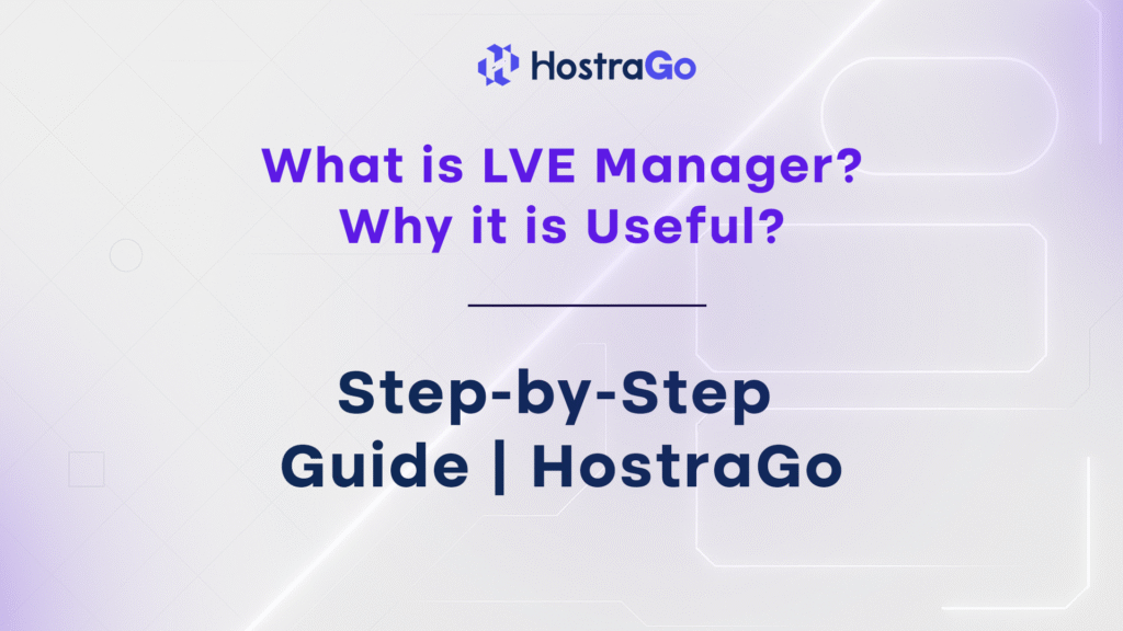 What is LVE Manager? Why it is Useful?