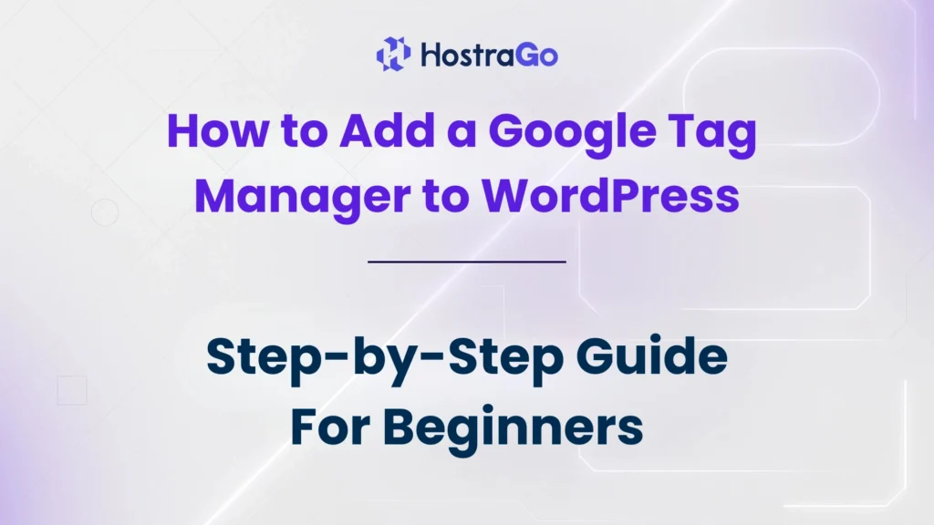 How to Add a Google Tag Manager to WordPress
