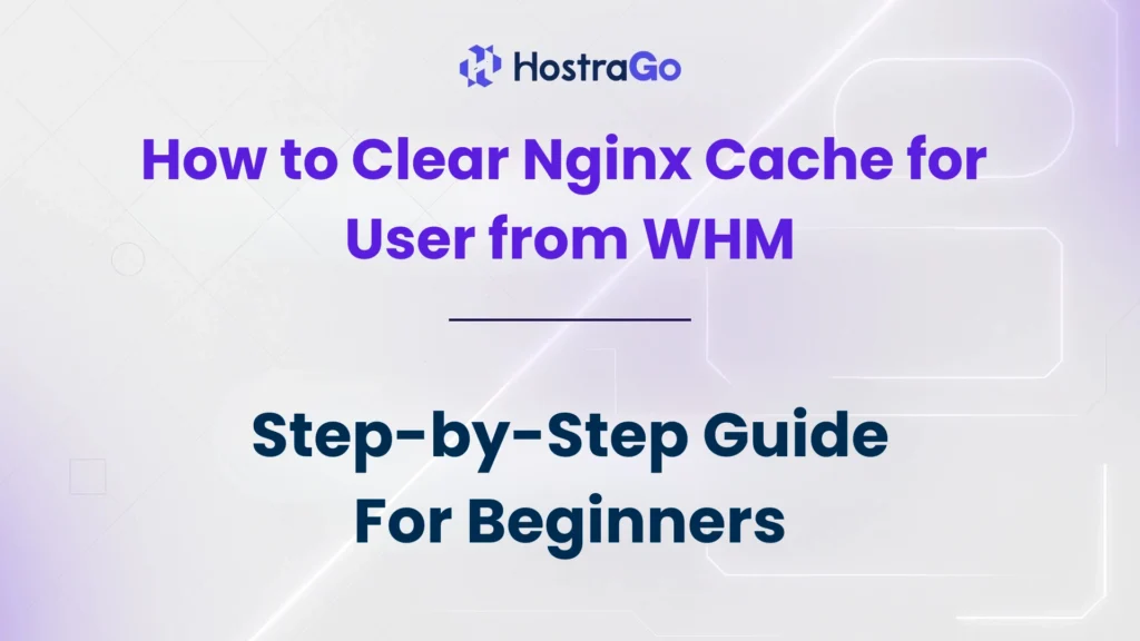 How to Clear Nginx Cache for User from WHM