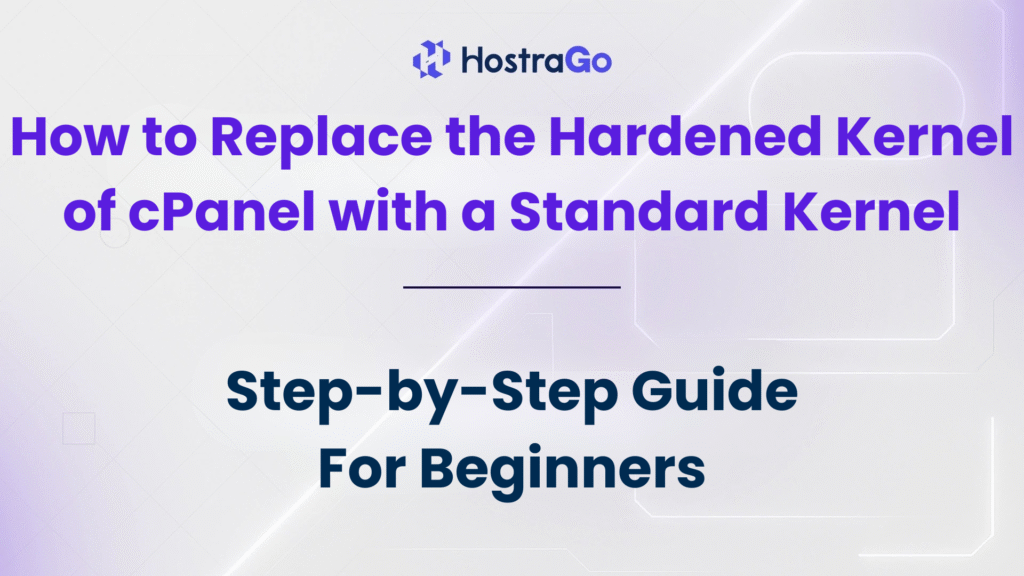 How to Replace the Hardened Kernel of cPanel with a Standard Kernel