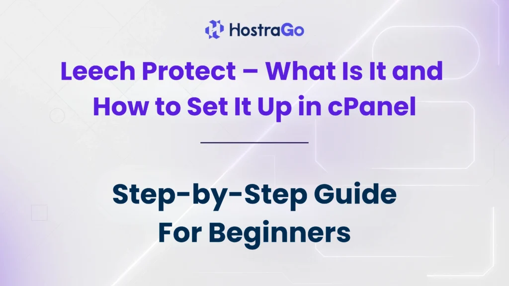 Leech Protect – What Is It and How to Set It Up in cPanel