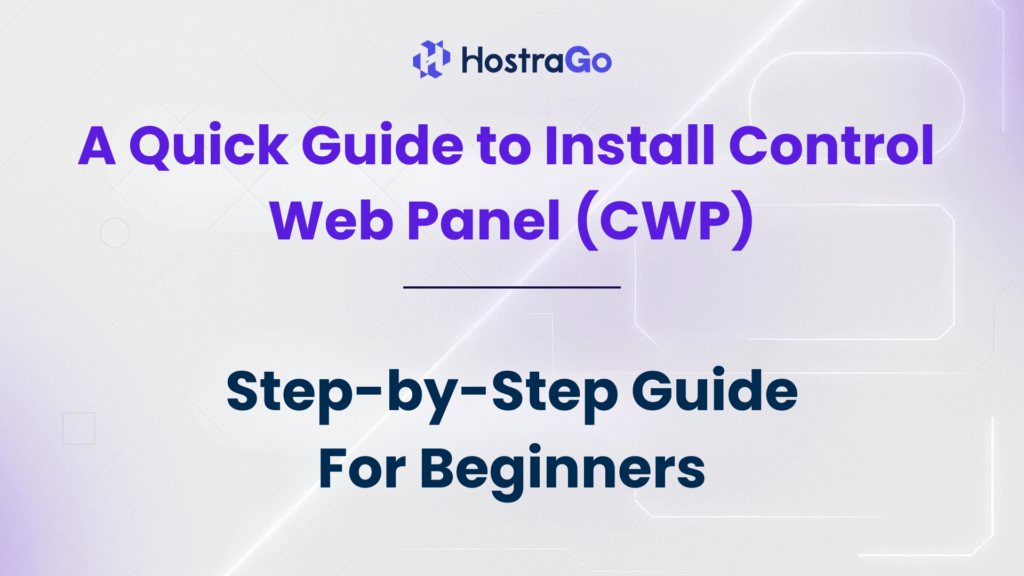 A Quick Guide to Install Control Web Panel (CWP)