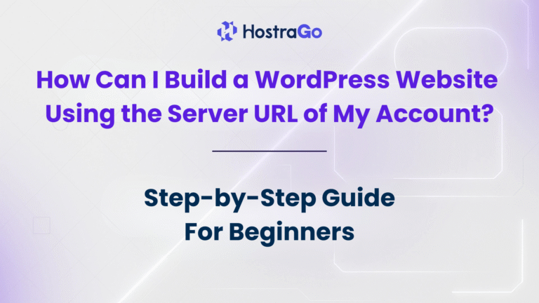 How Can I Build a WordPress Website Using the Server URL of My Account
