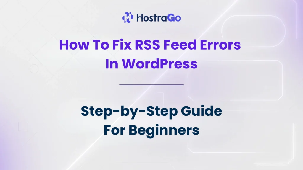 How To Fix RSS Feed Errors In WordPress