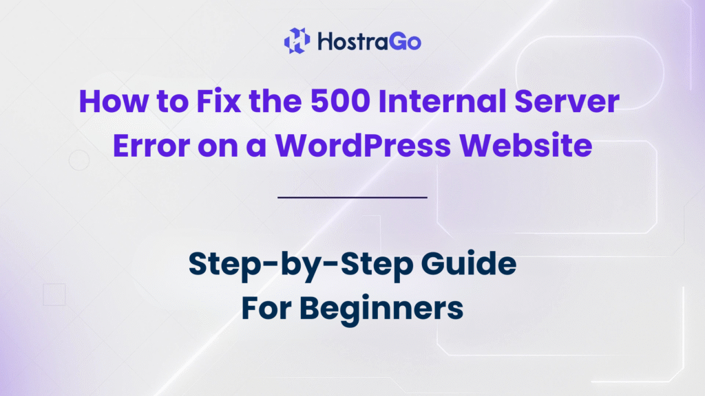 How to Fix the 500 Internal Server Error on a WordPress Website