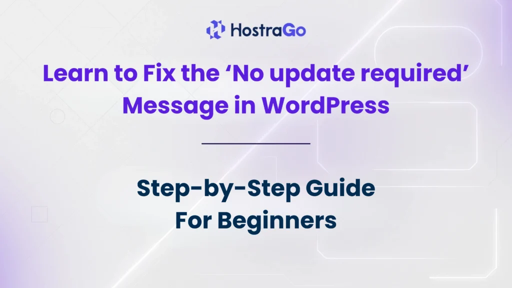 Learn to Fix the ‘No update required’ Message in WordPress